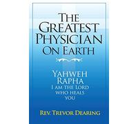 The Greatest Physician on Earth
