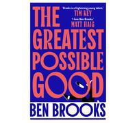 The Greatest Possible Good : Shortlisted for the Sunday Times Young Writer of the Year Award