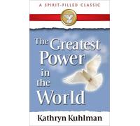The Greatest Power in the World: A Spirit-Filled Classic Paperback ¨C July 1, 2008