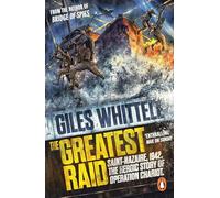 The Greatest Raid – St Nazaire, 1942: The Heroic Story of Operation Chariot – Penguin Books