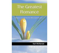 The Greatest Romance: Falling in Love with the One Who Loved You First