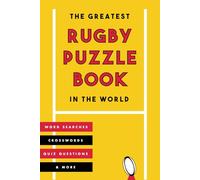 The Greatest Rugby Puzzle Book In The World