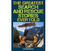The Greatest Search and Rescue Stories Ever Told