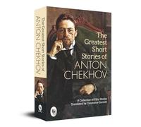 The Greatest Short Stories of Anton Chekhov: A Collection Of Fifty Stories: A Collection of Fifty Stories - Russian Literature Fiction Anthology ... Literature Collection Russian Short Fiction