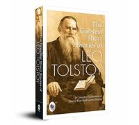 The Greatest Short Stories of Leo Tolstoy: Collectable Edition - A Masterful Collection of Short Stories Classic Literature Short Story Collection ... Tales of Human Nature, Morality, and Love
