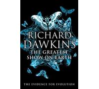 The Greatest Show on Earth: The Evidence for Evolution by Dawkins, Richard ( 2009 )