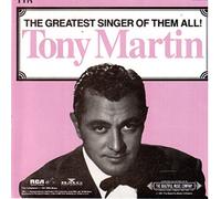 The Greatest Singer Of Them All! - Tony Martin: 24 Hits!!