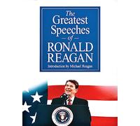 The Greatest Speeches of Ronald Reagan