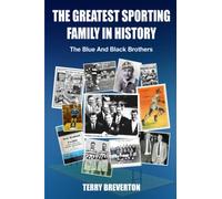 The Greatest Sporting Family In History: The Blue And Black Brothers