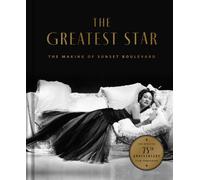The Greatest Star : Behind the Scenes of Sunset Boulevard - THE OFFICIAL 75th ANNIVERSARY COLLECTOR'S EDITION Including the Original Shooting Script
