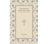 The Greatest Story Ever Told: A 31-Day Easter Devotional for Children: With engaging Bible stories, thoughtful talking prompts, and simple ways to share God’s love