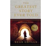 The Greatest Story Ever Told: An Eyewitness Account - THE NO.1 SUNDAY TIMES BESTSELLER