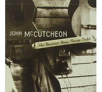 The Greatest Story Never Told by John McCutcheon (2002-09-10)