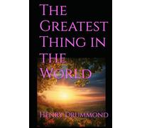 The Greatest Thing in the World: Timeless Wisdom on Love, Faith, and the Christian Life