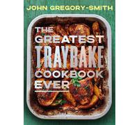 The Greatest Traybake Cookbook Ever: THE INSTANT SUNDAY TIMES BESTSELLER