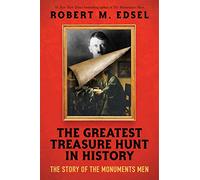 The Greatest Treasure Hunt in History: The Story of the Monuments Men (Scholastic Focus)