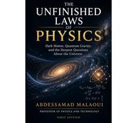 The Greatest Unsolved Problems in Physics: A Modern Guide to Dark Matter, Quantum Gravity, Cosmology, and the Frontiers of Fundamental Science