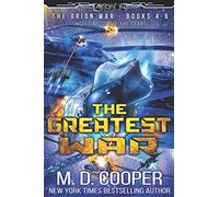 The Greatest War - The Orion War Books 4-6 (Aeon 14: The Orion War Collection)