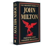 The Greatest Works of John Milton (Paradise Lost and Paradise Regained)