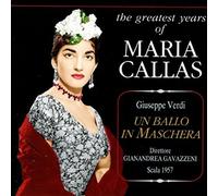 The Greatest Years Of Maria Callas: Giuseppe Verdi - Un Ballo In Maschera Scala 1957 by Maria Callas