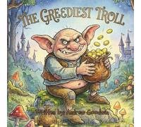 The Greediest Troll (Troll Series)