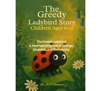 The Greedy Ladybird: A Heartwarming Tale of Change, Kindness, and Community
