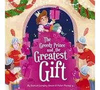 The Greedy Prince and the Greatest Gift