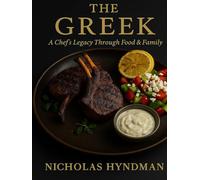 The Greek: A Chefs Legacy Through Food and Family