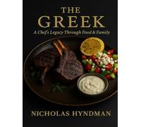The Greek: A Chefs Legacy Through Food and Family