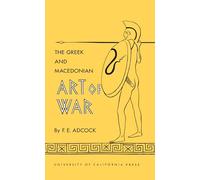 The Gr nd Macedonian Art of War: Volume 30 (Sather Classical Lectures)