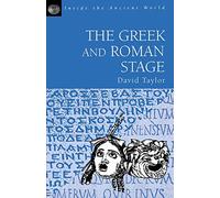 The Greek and Roman Stage (Inside the Ancient World S.)
