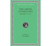 The Greek Anthology, Volume V : Books 13-16