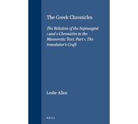 The Greek Chronicles: The Relation of the Septuagint I and II Chronicles to the Massoretic Text. Part 1. the Translator's Craft: 25 (Vetus Testamentum, Supplements)