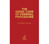 The Greek Code of Criminal Procedure: 1 (The Greek Quadricodex)