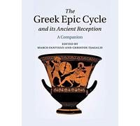 The Greek Epic Cycle and its Ancient Reception: A Companion