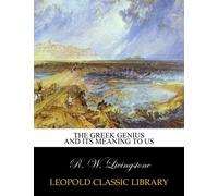 The Greek genius and its meaning to us