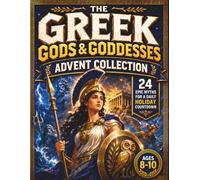 The Gr ods & Goddesses Advent Collection: 24 Epic Myths for a Daily Holiday Countdown (World Mythology Stories)