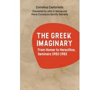 The Greek Imaginary: From Homer to Heraclitus, Seminars 1982-1983