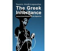 The Greek Inheritance: Ancient Greek wisdom for the digital era (Societas)