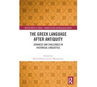 The Greek Language after Antiquity: Advances and Challenges in Historical Linguistics (British School at Athens - Modern Gr nd Byzantine Studies)