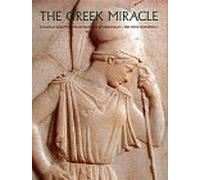 The Greek Miracle: Classical Sculpture from the Dawn of Democracy : the Fifth Century B.C.