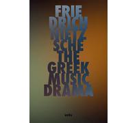 The Greek Music Drama (Critical Century)