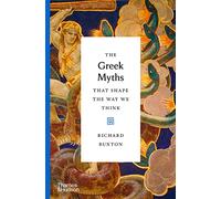 The Greek Myths That Shape the Way We Think - Richard Buxton - book