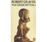 The Greek Myths: Volume 1