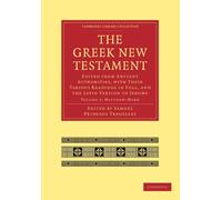 The Greek New Testament: Edited from Ancient Authorities, with their Various Readings in Full, and the Latin Version of Jerome (Cambridge Library ... Library Collection - Biblical Studies)
