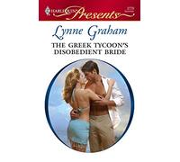 The Greek Tycoon's Disobedient Bride (Harlequin Presents: Virgin Brides Arrogant Husbands)