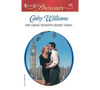 The Greek Tycoon's Secret Child (Harlequin Presents)