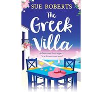 The Greek Villa: A beautiful and utterly addictive summer holiday rom com (Summer Romances)