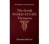 The Greek Word Study Thesaurus: With Vocabulary from The Greek New Testament