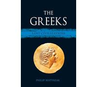 The Greeks: Lost Civilizations (Lost Civilizations)